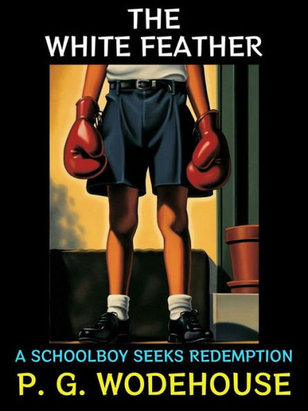 The White Feather: A Schoolboy Seeks Redemption