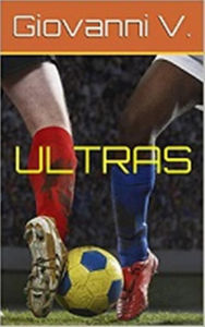 Title: Ultras, Author: Giovanni V.