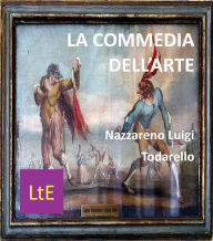 Title: La commedia dell'arte, Author: Nazzareno Luigi Todarello