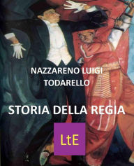 Title: Storia della regia, Author: Nazzareno Luigi Todarello