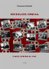Title: Storia del Cinema: Dalle origini al 1940, Author: Francesco Pasinetti