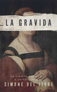 Title: La Gravida, Author: Simone Del Fiore