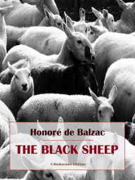 Title: The Black Sheep, Author: Honore de Balzac