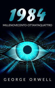 Title: 1984: Millenovecento-Ottantaquattro (Tradotto), Author: George Orwell