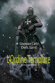 Title: L'Ordine Templare, Author: Giuseppe Carlo Delli Santi