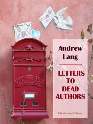 Title: Letters to Dead Authors, Author: Andrew Lang