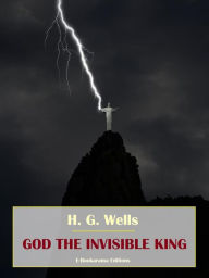 Title: God the Invisible King, Author: H. G. Wells