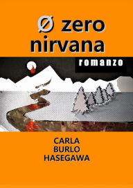 Title: Zero nirvana, Author: Carla Burlo Hasegawa