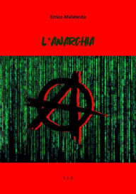 Title: L'Anarchia, Author: Errico Malatesta