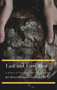 Title: Last and First Men, Author: William Olaf Stapledon