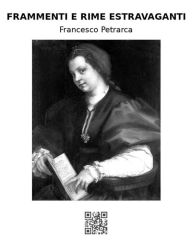 Title: Frammenti e rime estravaganti, Author: francesco petrarca