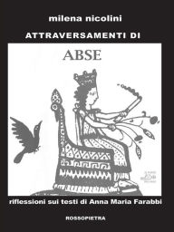 Title: Attraversamenti di Abse: Riflessioni sui testi di Anna Maria Farabbi, Author: Milena Nicolini