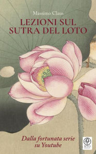 Title: Lezioni sul Sutra del Loto, Author: Massimo Claus