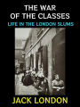 The War of the Classes: Life in the London Slums