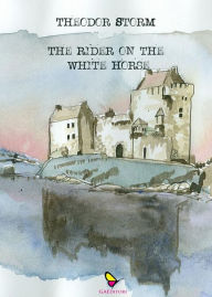 Title: The Rider on the White Horse, Author: Theodor Storm