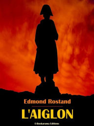 Title: L'Aiglon, Author: Edmond Rostand