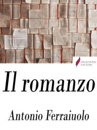 Title: Il romanzo, Author: Antonio Ferraiuolo