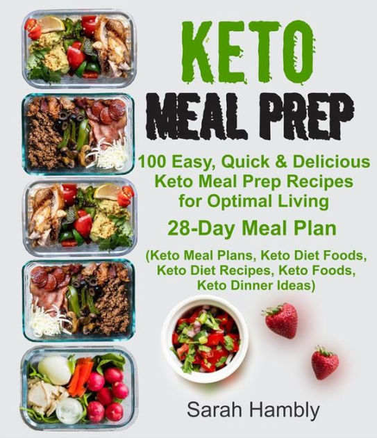 Keto Meal Prep: 100 Easy, Quick & Delicious Keto Meal Prep Recipes for ...