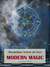 Title: Modern Magic, Author: Maximilian Schele de Vere
