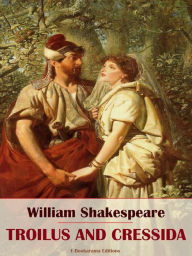 Title: Troilus and Cressida, Author: William Shakespeare