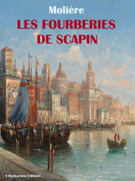 Title: Les Fourberies de Scapin, Author: Molière
