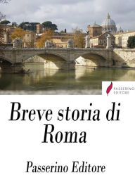 Title: Breve storia di Roma, Author: Passerino Editore