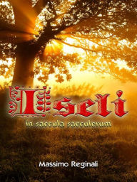 Title: Iseli: in saecula saeculorum, Author: Massimo Reginali