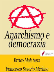 Title: Anarchismo e democrazia, Author: Errico Malatesta