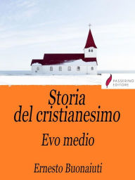 Title: Storia del Cristianesimo Vol.2: Evo medio, Author: Ernesto Buonaiuti