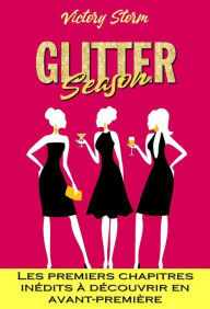 Title: Glitter Season: Les premiers chapitres inédits à découvrir en avant-première, Author: Victory Storm