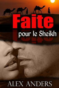 Title: Faite pour le Sheikh, Author: Alex Anders