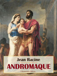 Title: Andromaque, Author: Jean Racine