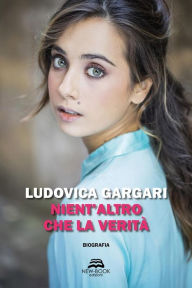 Title: Nient'altro che la verità, Author: Ludovica Gargari