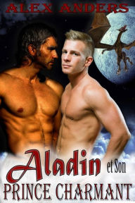 Title: Aladin et Son Prince Charmant: Conte de fées romance gay, Author: Alex Anders