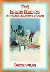 Title: THE HAPPY PRINCE AND OTHER STORIES - A unique children's book by Oscar Wilde, Author: Oscar Wilde