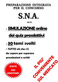Title: Preparazione Integrata per il CONCORSO S.N.A., Author: AA.VV.
