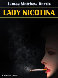 Title: Lady Nicotina, Author: J. M. Barrie