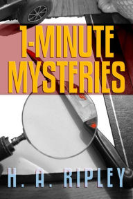 Title: 1-Minute Mysteries, Author: H. A. Ripley