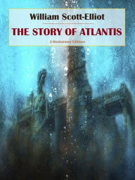 Title: The Story of Atlantis, Author: William Scott-Elliot