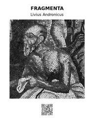 Title: Fragmenta, Author: Livius Andronicus