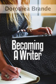 Title: Becoming A Writer, Author: Dorothea Brande