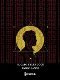 Title: Il Caso Tyler Cook, Author: Paolo Sanna