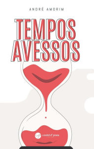 Title: Tempos Avessos, Author: André Amorim