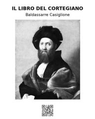 Title: Il libro del cortegiano, Author: Baldassarre Castiglione
