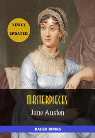 Title: Jane Austen: Masterpieces: ???????Sense and Sensibility, Pride and Prejudice, Mansfield Park, Emma... (Illustrated) (Bauer Classics), Author: Jane Austen