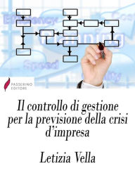 Title: Il controllo di gestione per la previsione della crisi d'impresa, Author: Letizia Vella