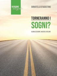 Title: Torneranno i sogni?: Globalizzazione, nascita e declino, Author: Donatello D'Agostino