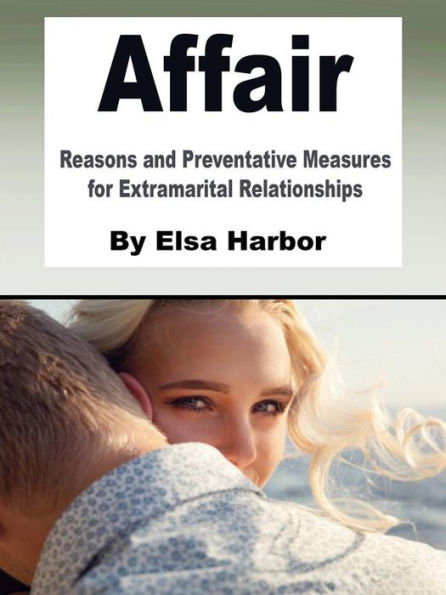Affair: Reasons and Preventative Measures for Extramarital Relationships