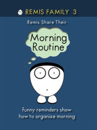 Title: Remis Family 3 - Remis Share Their Morning Routine: Kids Chores In Funny Reminders Show Kids How To Organize Morning Tasks, Author: Remis Family