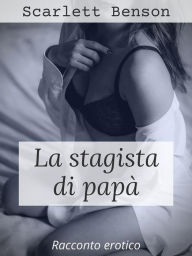 Title: La stagista di papà, Author: Scarlett Benson